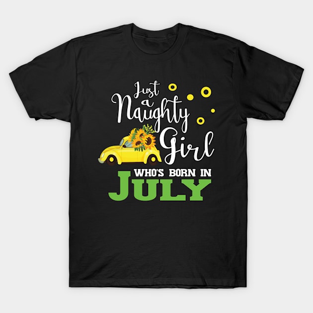 Just a naughty girl who borns in July T-Shirt by V-Rie